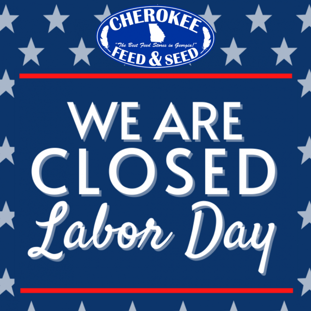 Closed Labor Day Cherokee Feed & Seed Articles